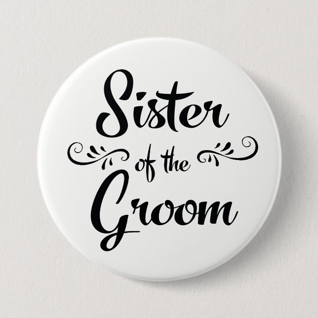 Sister of the Groom Wedding Rehearsal Dinner 7.5 Cm Round Badge (Front)