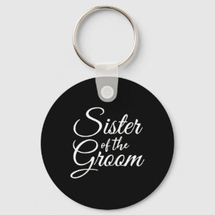 Sister Of The Groom Womens And Kids Key Ring