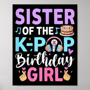 Sister of the k-pop birthday girl poster
