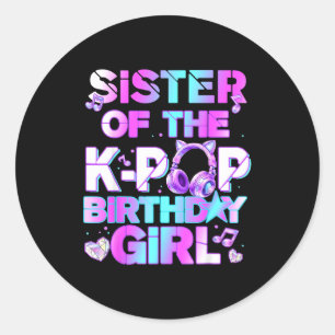 Sister of the k-pop birthday girls korean music classic round sticker