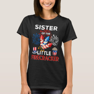 Sister Of The Little Firecracker Fireworks 4th Of T-Shirt
