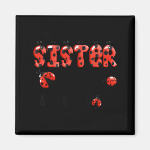 Sister of the little lady birthday girl ladybug magnet