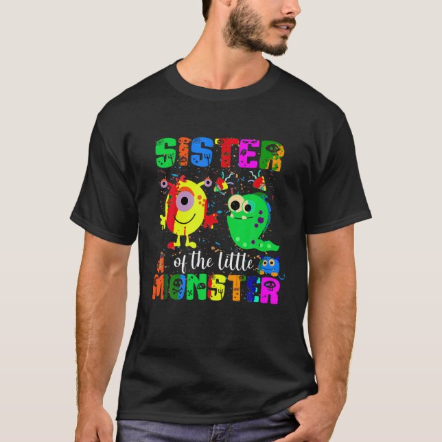Sister Of The Little Monster Themed Birthday Famil T-Shirt (Front)