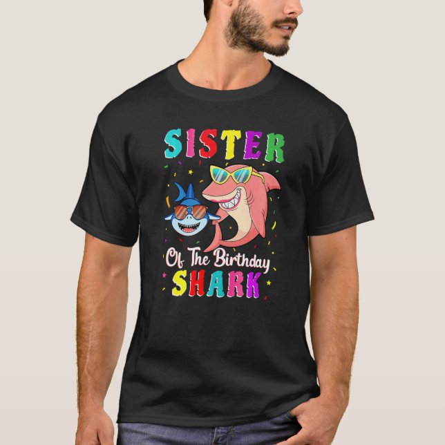 Sister Of The Shark Birthday Family Birthday Littl T-Shirt (Front)