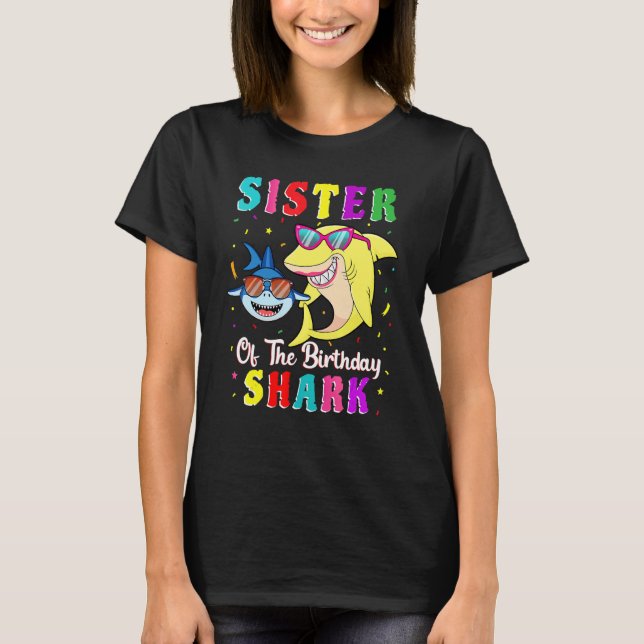 Sister Of The Shark Birthday Family Birthday Littl T-Shirt (Front)