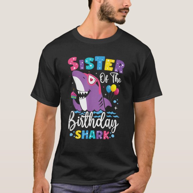 Sister of the Shark Birthday Sis Matching Family  T-Shirt (Front)