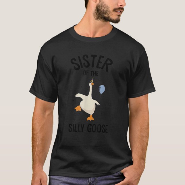 Sister Of The Silly Goose First Birthday Family Ma T-Shirt (Front)