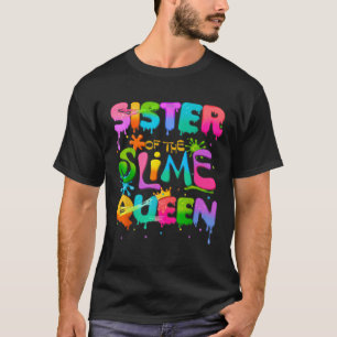 Sister Of The Slime Queen Birthday Family Matching T-Shirt