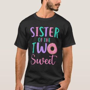 Sister of the Two Sweet Sis 2nd Birthday Girl Donu T-Shirt