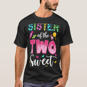 Sister of the Two Sweet Sweetie Girl 2nd Bday Cand T-Shirt