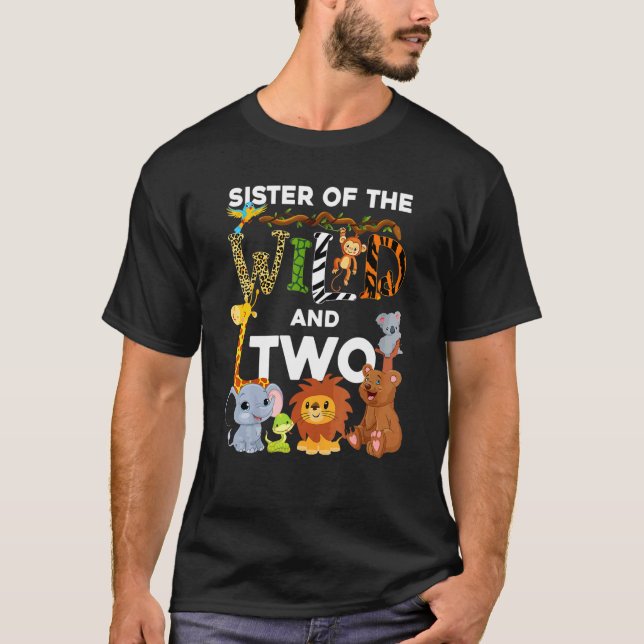 Sister Of The Wild And Two Zoo Birthday Safari Jun T-Shirt (Front)
