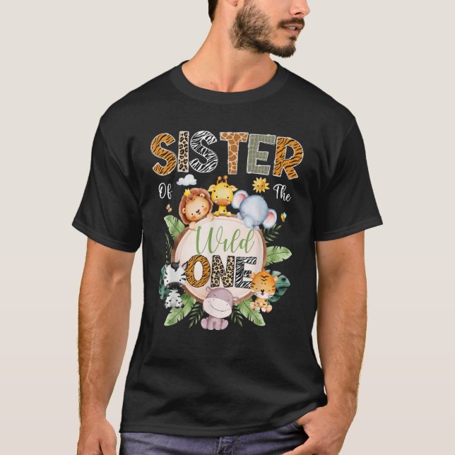 Sister Of The Wild One 1St Birthday Safari Jungle  T-Shirt (Front)