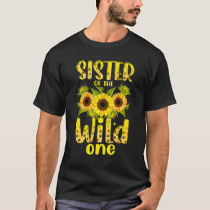Sister Of The Wild One 1st Birthday Sunflower T-Shirt