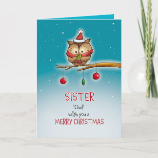 Sister, owl wish you a Merry Christmas Holiday Card
