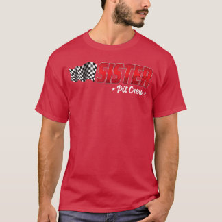 Sister Pit Crew Race Birthday Family Racing Girls T-Shirt