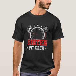 Sister Pit Crew Race Car Birthday Party Racing Fam T-Shirt