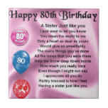 Sister Poem  - 80th Birthday Tile<br><div class="desc">A great gift for a sister on her 80th birthday</div>