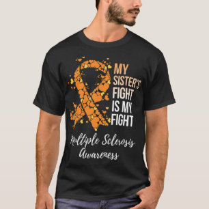 Sister’s Fight Is My Fight Multiple Sclerosis Awar T-Shirt