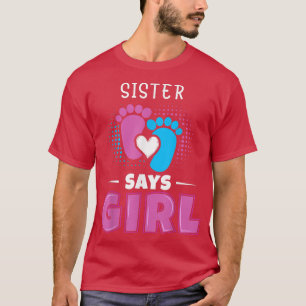 Sister Says Girl Baby Gender Reveal Outfit Pregnan T-Shirt