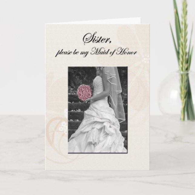 sister, sister-in-law, be my maid of honour card (Front)