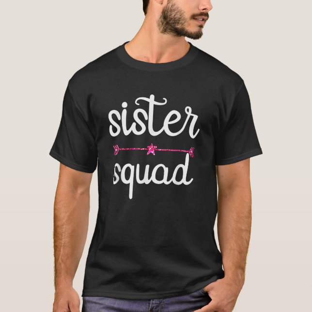 Sister Squad Sister Birthday Gift  T-Shirt (Front)