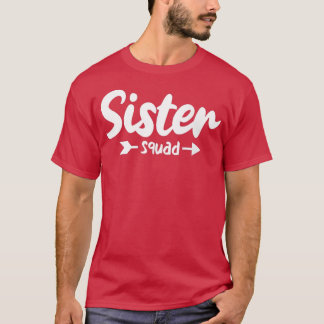 Sister Squad  T-Shirt