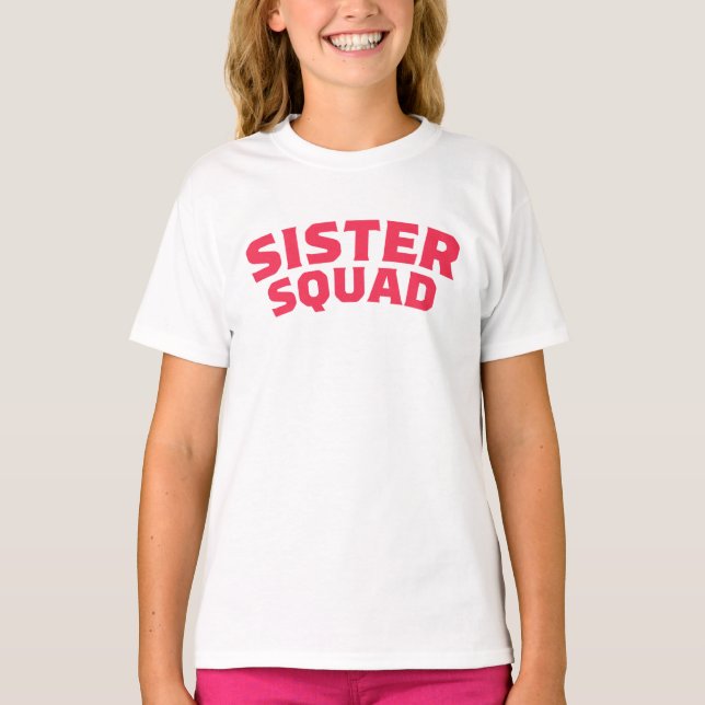 sister squad T-Shirt (Front)