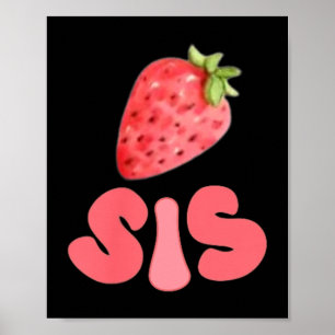 Sister Strawberry First Birthday Family Funny Poster