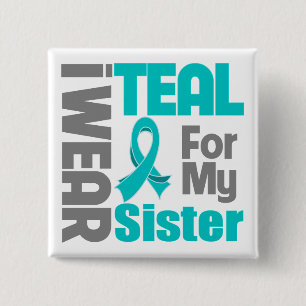 Sister - Teal Ribbon Ovarian Cancer Support 15 Cm Square Badge
