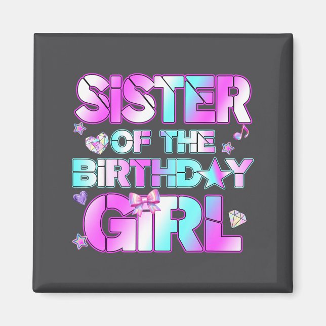 Sister The Birthday Girl Kp Family Birthday Party  Magnet (Front)