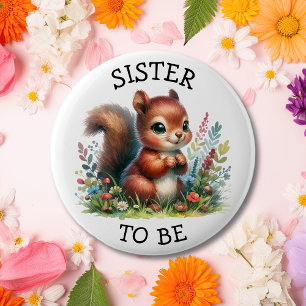 Sister to be   Woodland Themed Baby Shower But 6 Cm Round Badge