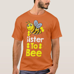 Sister To Bee Gender Reveal T-Shirt