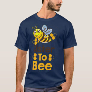Sister To Bee Gender Reveal  T-Shirt