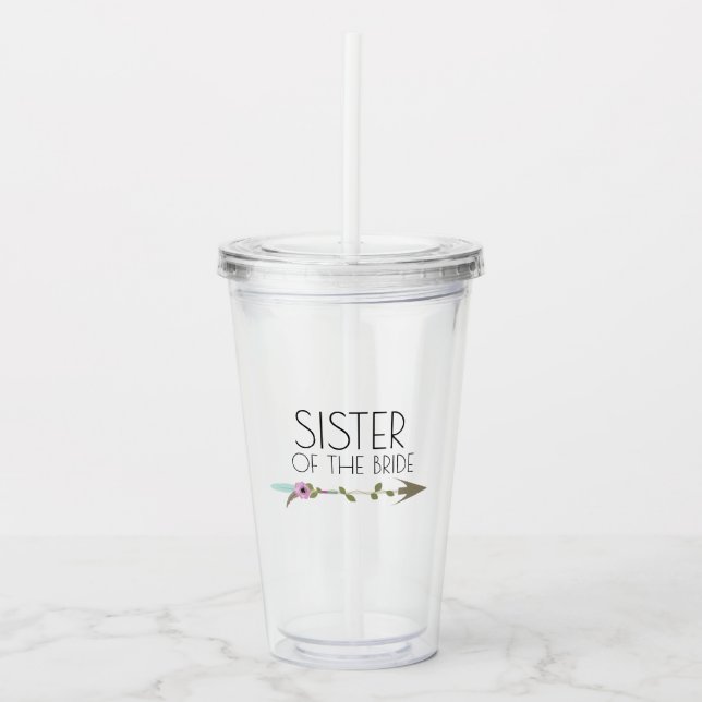 Sister Tribal Floral Arrow Wedding Bachlorette Acrylic Tumbler (Front)