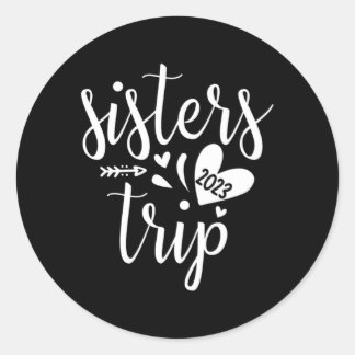 Sister Trip 2023 Classic Round Sticker