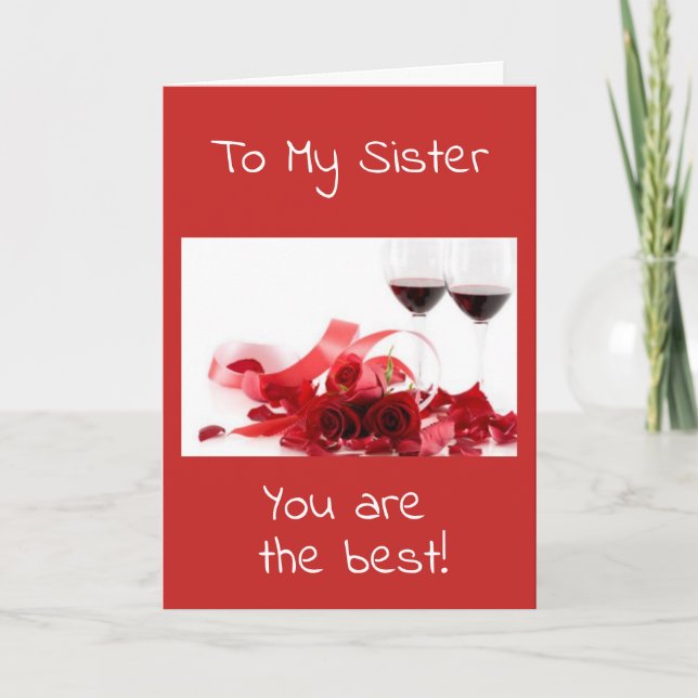 **SISTER** WISH YOU WINE AND LOVE VALENTINE HOLIDAY CARD (Front)