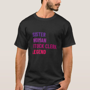 Sister Woman Stock Clerk Legend Finance Bookkeepin T-Shirt