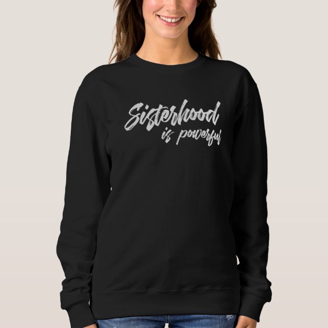 Sisterhood Is Powerful -- Premium Sweatshirt (Front)