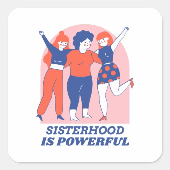 Sisterhood Is Powerful Square Sticker (Front)