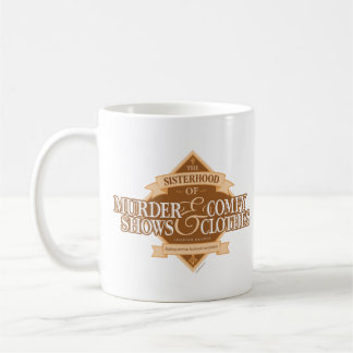Sisterhood of Murder Shows & Comfy Clothes Coffee Mug