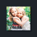 Sisterly Love Custom Photo Canvas<br><div class="desc">Upload your photo to create a one-of-a-kind gift for yourself or someone else! See our complete collections at berryberrysweet.com. Custom colours also available upon request. Design © berryberrysweet.com</div>