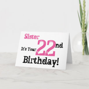 Sister's 22nd birthday greeting in black, pink. card