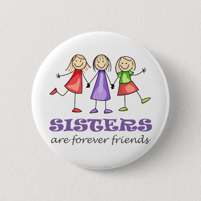 Sisters are Forever 6 Cm Round Badge (Front)