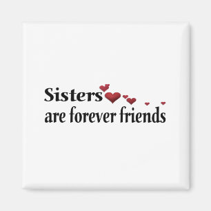 Sisters are forever friends magnet