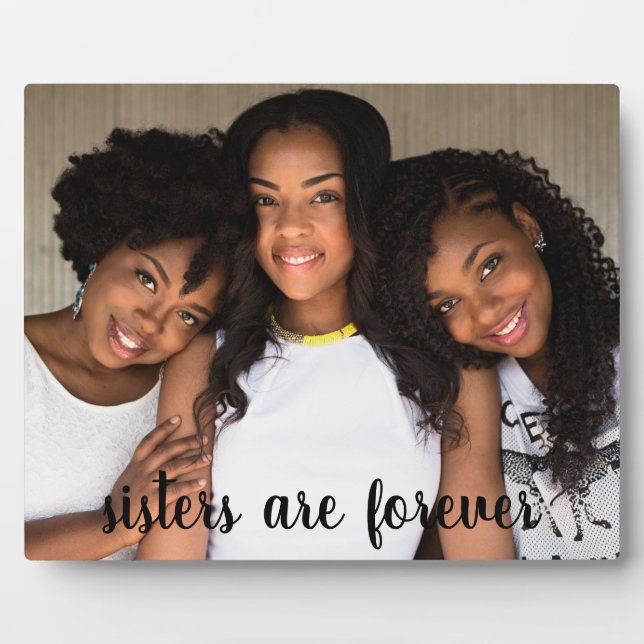 Sisters Are Forever Photo Plaque (Front)