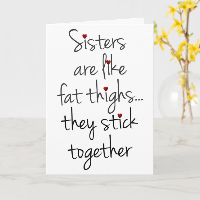 Sisters Are Like Fat Thighs, Funny Sister Birthday Card (Yellow Flower)