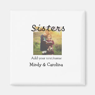 Sisters besties BFF add photo name title family te Magnet