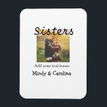 Sisters besties BFF add photo name title family te Magnet<br><div class="desc">Design</div>