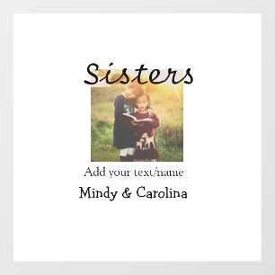 Sisters besties BFF add photo name title family te Window Cling