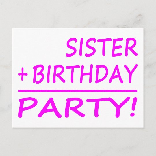 Sisters Birthdays Sister + Birthday = Party Invitation Postcard